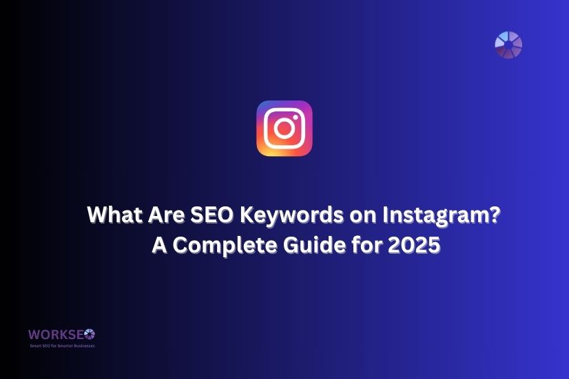 image with the text What Are SEO Keywords on Instagram? A Complete Guide for 2025 with blue gradient back ground
