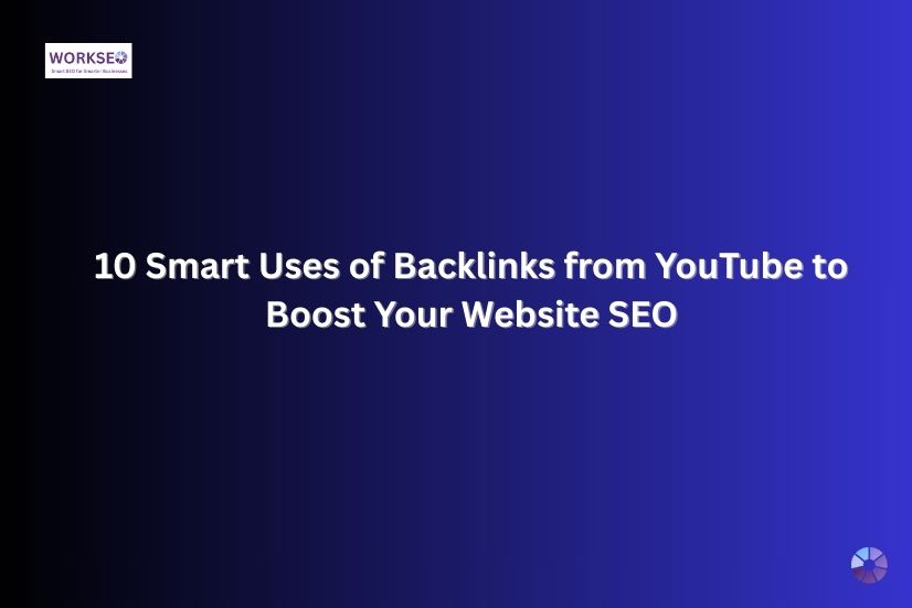 image shows that 10 Smart Uses of Backlinks from YouTube to Boost Your Website SEO