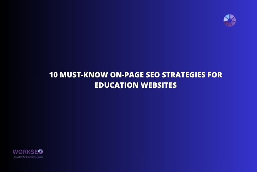 a image with the text 10 Must-Know On-Page SEO Strategies for Education Websites