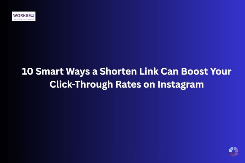 image shows that the text 10 Smart Ways a Shorten Link Can Boost Your Click-Through Rates on Instagram