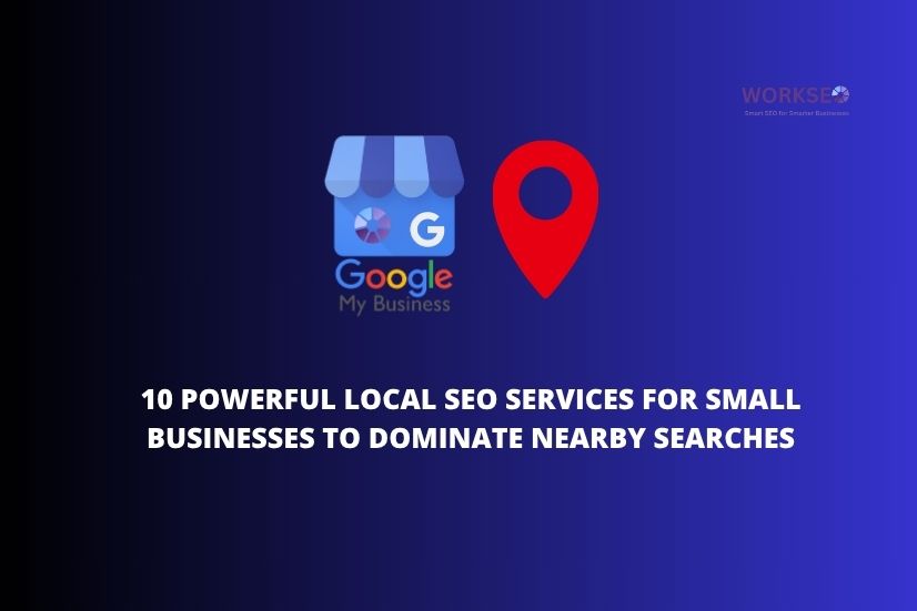 image with the text 10 Powerful Local SEO Services for Small Businesses to Dominate Nearby Searches
