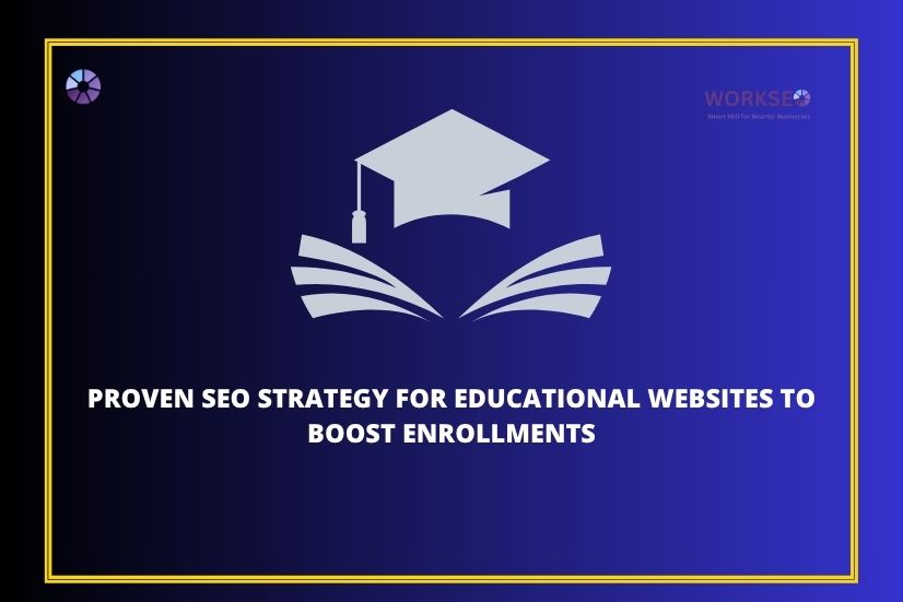 a image with the text Proven SEO Strategy for Educational Websites to Boost Enrollments