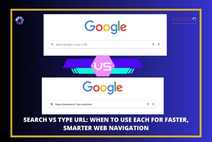 image with the text Search vs Type URL: When to Use Each for Faster, Smarter Web Navigation
