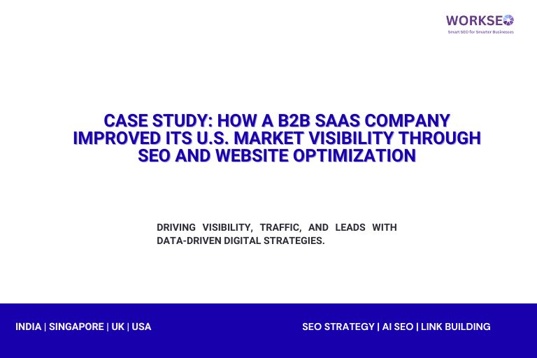 image with text Case Study: How a B2B SaaS Company Improved Its U.S. Market Visibility Through SEO and Website Optimization