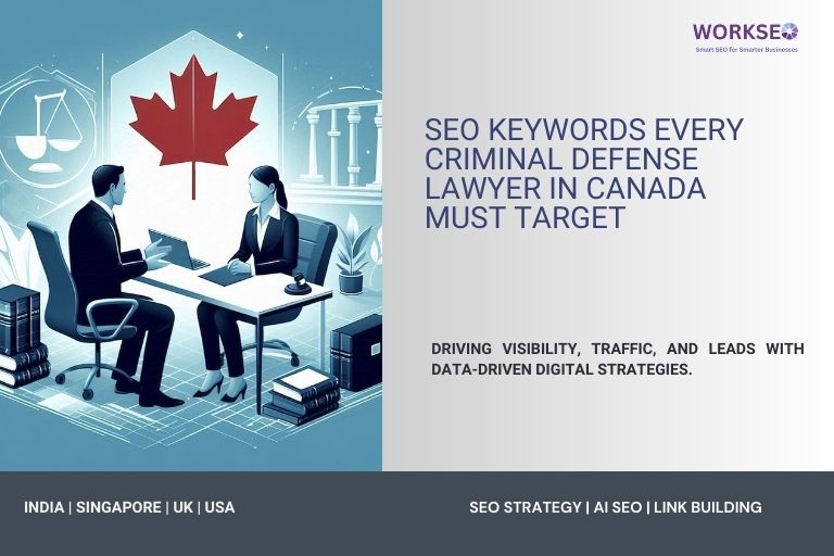 SEO keywords for criminal defense lawyers in Canada – WorkSEO legal SEO strategy
