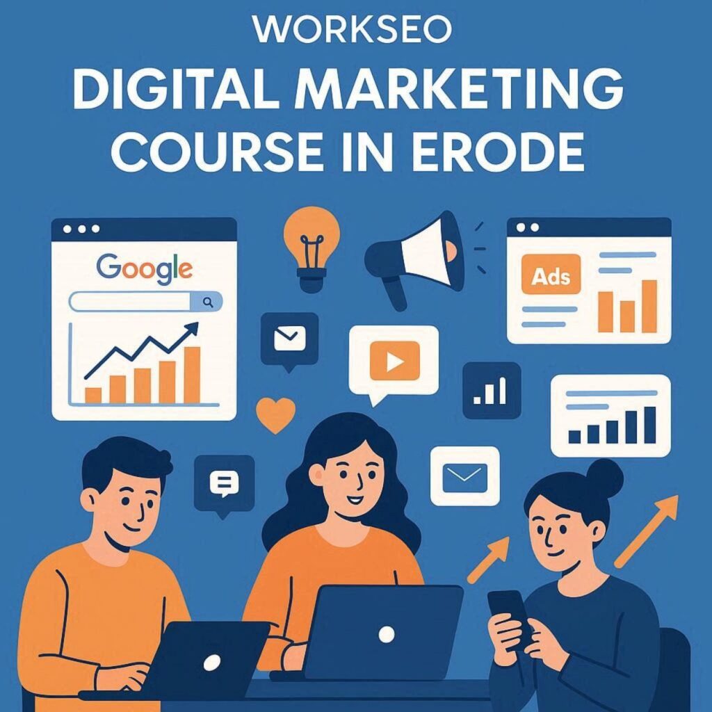 Digital Marketing Course in Erode by WorkSEO showing SEO training, social media marketing, Google Ads, analytics, and online learning illustration.